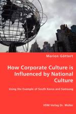 How Corporate Culture is Influenced by National Culture - Using the Example of South Korea and Samsung af Marion Goettert