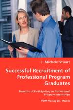 Successful Recruitment of Professional Program Graduates af J Michele Stuart