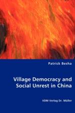 Village Democracy and Social Unrest in China af Patrick Besha
