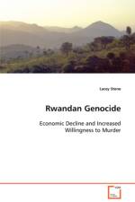 Rwandan Genocide Economic Decline and Increased Willingness to Murder af Lacey Stone