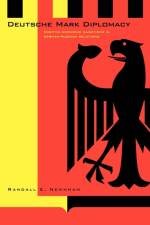 Deutsche Mark Diplomacy af Randall E. (PSU) Newnham