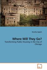Where Will They Go? Transforming Public Housing in the City of Chicago af Dorothy (Praise Harvest Community Church) Appiah