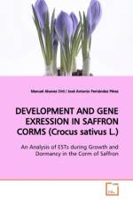 DEVELOPMENT AND GENE EXRESSION IN SAFFRON CORMS (Crocus sativus L.) af Manuel Álvarez Ortí