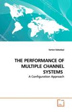 The Performance of Multiple Channel Systems af Sertan Kabadayi