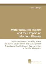 Water Resources Projects and Their Impact on Infectious Diseases af Tobias E Erlanger