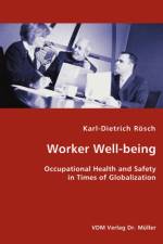Worker Well-being - Occupational Health and Safety in Times of Globalization af Karl-Dietrich Roesch