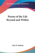 POEMS OF THE LIFE BEYOND AND WITHIN af Giles B. Stebbins