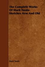 The Complete Works Of Mark Twain- Sketches New And Old af Mark Twain