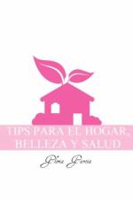 Tips Para El Hogar, Belleza Y Salud af Gloria Garcia