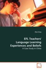 EFL Teachers` Language Learning Experiences and Beliefs af Zhen Zeng
