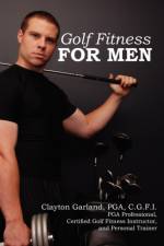 Golf Fitness for Men af Clayton Garland