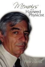 Memoirs of a Hayseed Physicist af Peter Martel