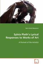 Sylvia Plath's Lyrical Responses to Works of Art af Doris Kraler-Bergmann