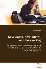 New Blacks, New Whites, and the New Day af Amon Emeka