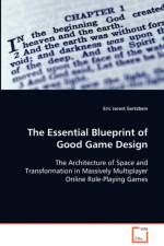 The Essential Blueprint of Good Game Design af Eric Jarost Gertzbein