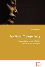 Practicing Transparency - Foreign Lawyers in China's Transitional Economy af Jana King Allen