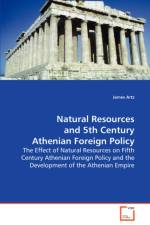 Natural Resources and 5th Century Athenian Foreign Policy af James Artz