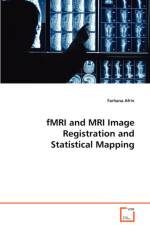 fMRI and MRI Image Registration and Statistical Mapping af Farhana Afrin