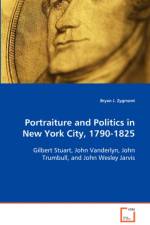 Portraiture and Politics in New York City, 1790-1825 af Bryan J Zygmont