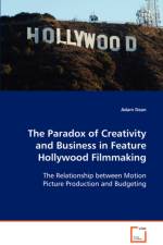 The Paradox of Creativity and Business in Feature Hollywood Filmmaking af Adam (Middlebury College Dean