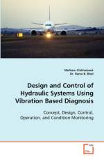 Design and Control of Hydraulic Systems Using Vibration Based Diagnosis af Molham Chikhalsouk