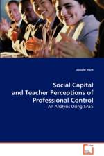 Social Capital and Teacher Perceptions of Professional Control af Donald Hunt