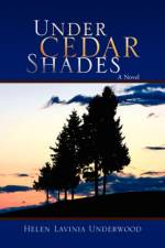 Under Cedar Shades af Helen Lavinia Underwood