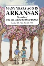 Many Years Ago in Arkansas af Jennie Mathis Silcott