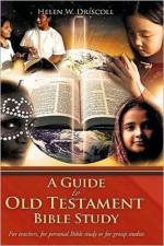 A Guide to Old Testament Bible Study af Helen W Driscoll
