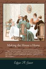 Making the House a Home af Edgar Albert Guest