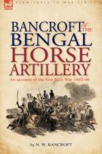 Bancroft of the Bengal Horse Artillery af N W Bancroft