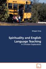 Spirituality and English Language Teaching - A Christian Exploration af Mingyan Hong