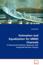 Estimation and Equalization for MIMO Channels - A Polynomial Prediction Approach with Integrated Receiver Designs af Yau Hee Kho
