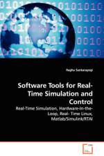 Software Tools for Real-Time Simulation and Control - Real-Time Simulation, Hardware-In-the-Loop, Real- Time Linux, Matlab/Simulink/RTAI af Raghu Sankarayogi
