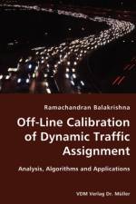 Off-Line Calibration of Dynamic Traffic Assignment- Analysis, Algorithms and Applications af Ramachandran Balakrishna