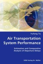 Air Transportation System Performance- Estimation and Comparative Analysis of Departure Delays af Yufeng Tu