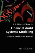 Financial Audit Systems Modeling- A Formal Specifications Approach af Dean Jin