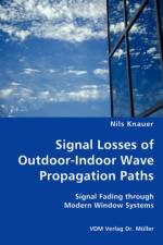 Signal Losses of Outdoor-Indoor Wave Propagation Paths - Signal Fading through Modern Window Systems af Nils Knauer