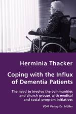 Coping with the Influx of Dementia Patients - The need to involve the communities and church groups with medical and social program initiatives af Herminia Thacker
