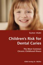Children's Risk for Dental Caries- The Most Common Chronic Childhood Illness af Sumer Alaki