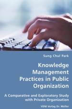 Knowledge Management Practices in Public Organization af Sung Chul Park