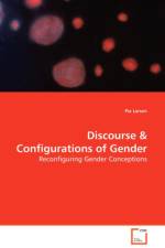 Discourse & Configurations of Gender - Reconfiguring Gender Conceptions af Pia Larsen
