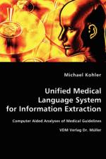 Unified Medical Language System for Information Extraction af Michael (Ilmenau Technical University Institute of Physics Germany) Kohler