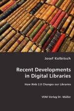 Recent Developments in Digital Libraries af Josef Kolbitsch