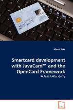 Smartcard development with JavaCard(TM) and the OpenCard Framework - A feasibility study af Marcel Ecks