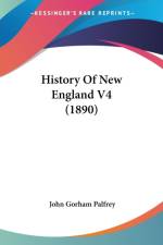 HISTORY OF NEW ENGLAND V4 1890 af John Gorham Palfrey