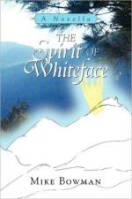 The Spirit of Whiteface af Mike Bowman