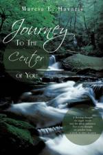 Journey To The Center of You af Marcia E. Havaris