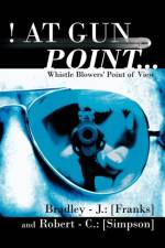 ! at Gun Point... af Bradley - J.: Franks
