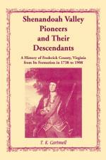 Shenandoah Valley Pioneers and Their Descendants af T K Cartmell